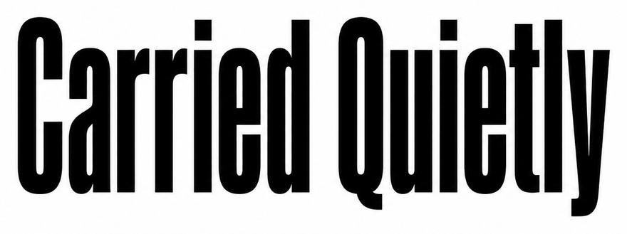 Carried Quietly