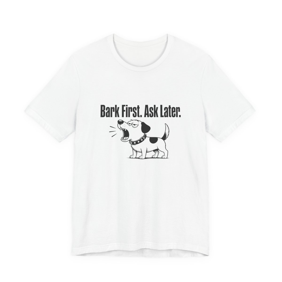 Men’s tee, Bark First. Ask Later.