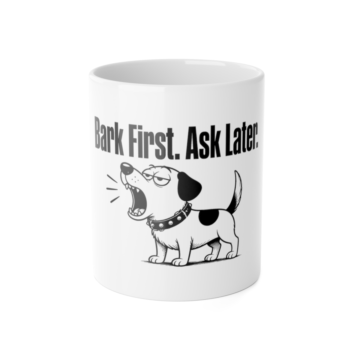 Mug, Bark First. Ask Later.