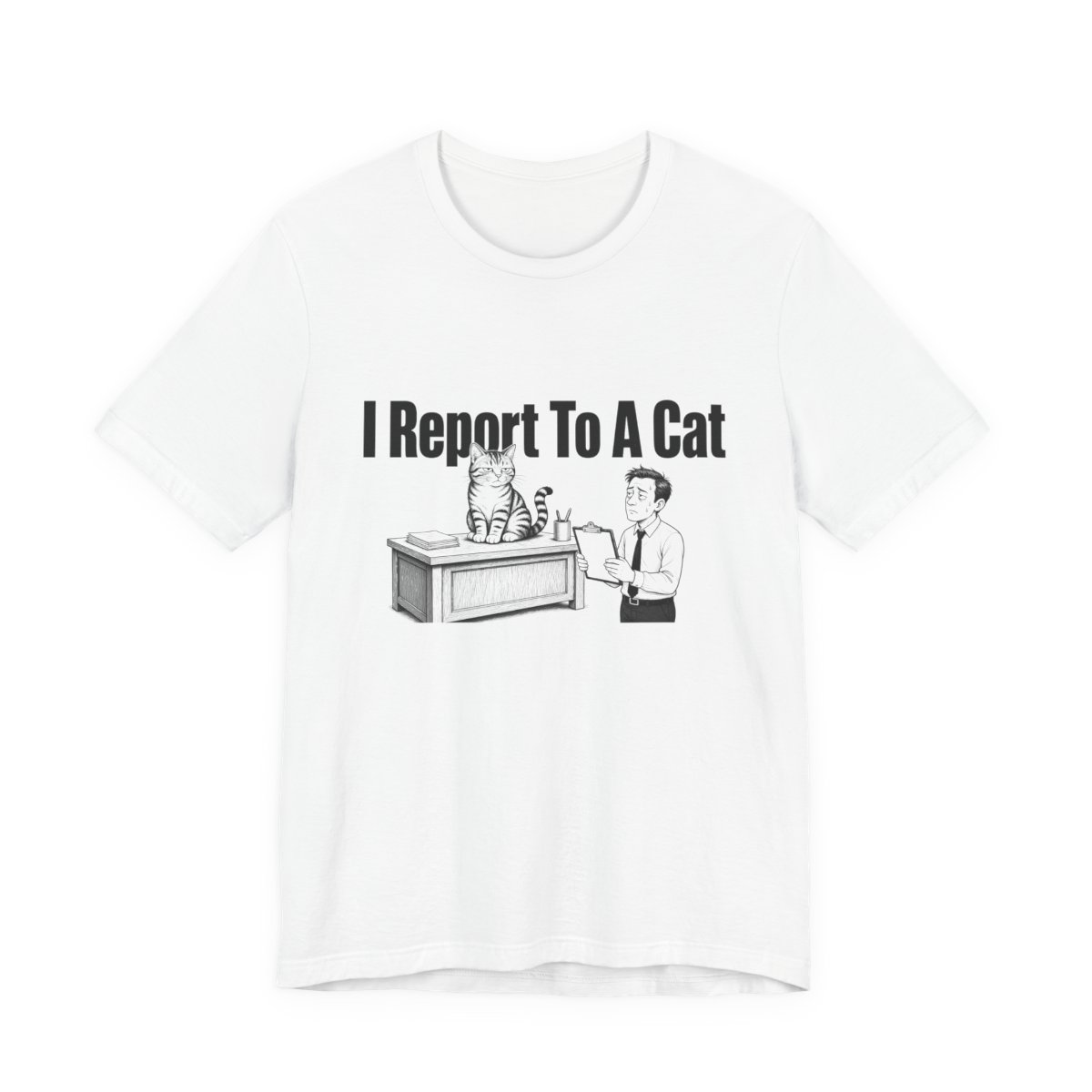 Men’s tee, I Report To A Cat