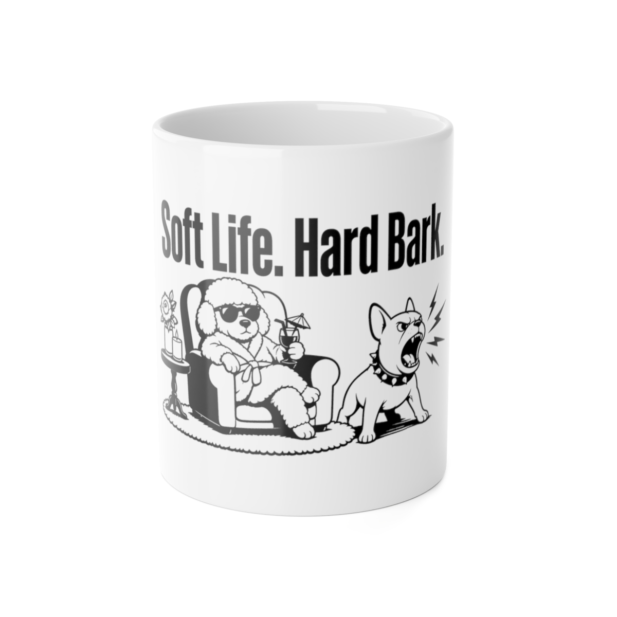 Mug, Soft Life. Hard Bark.