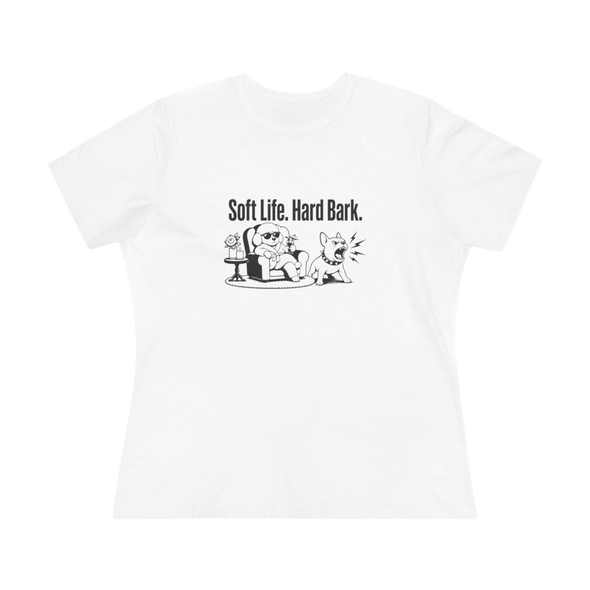 Women’s tee, Soft Life. Hard Bark.