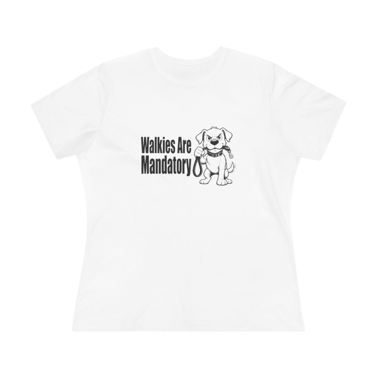 Women’s tee, Walkies Are Mandatory