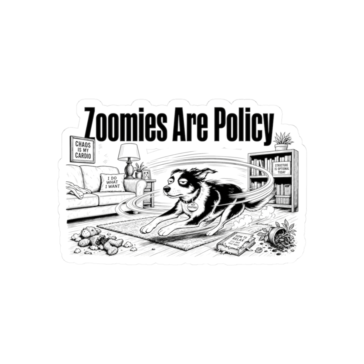 Sticker, Zoomies Are Policy