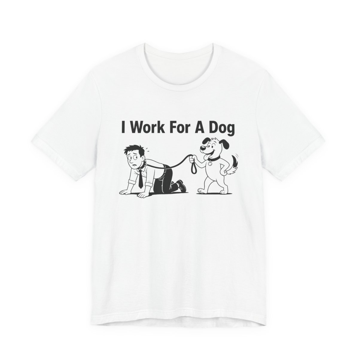 Men’s tee, I Work For A Dog