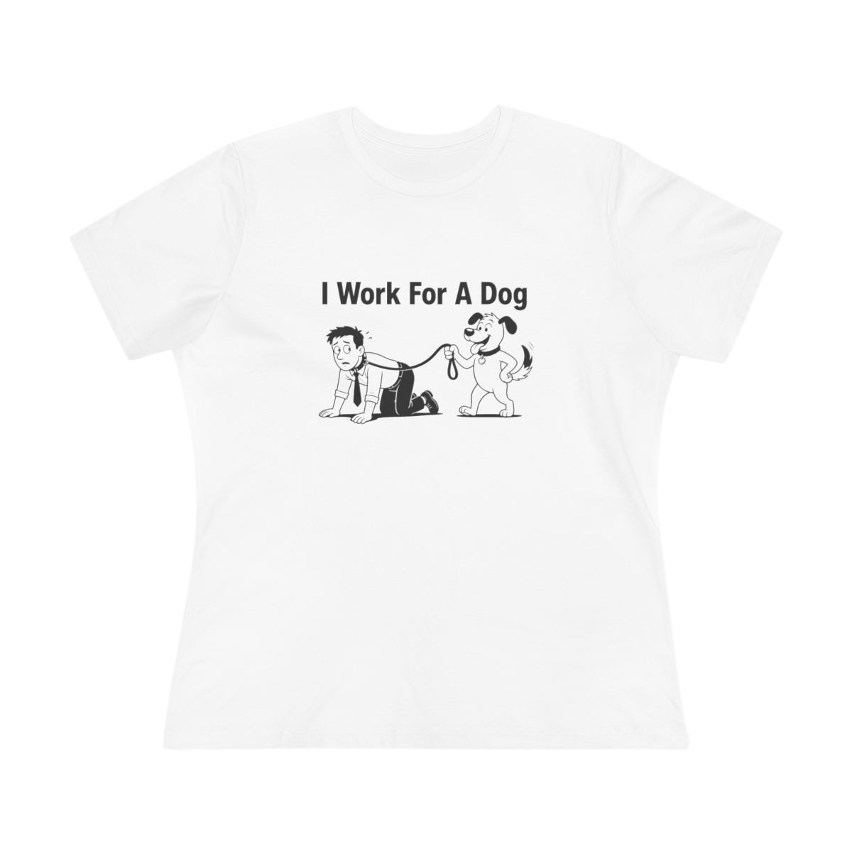 Women’s tee, I Work For A Dog