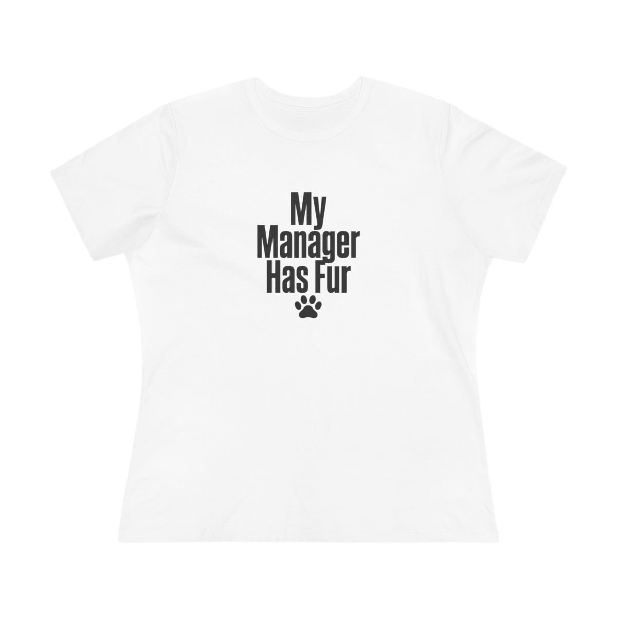 Women’s tee, My Manager Has Fur