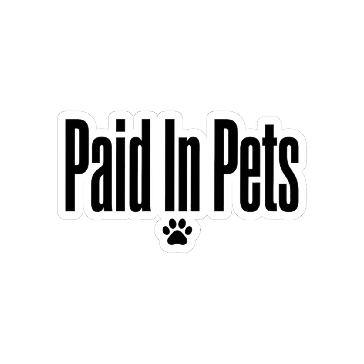 Sticker, Paid In Pets