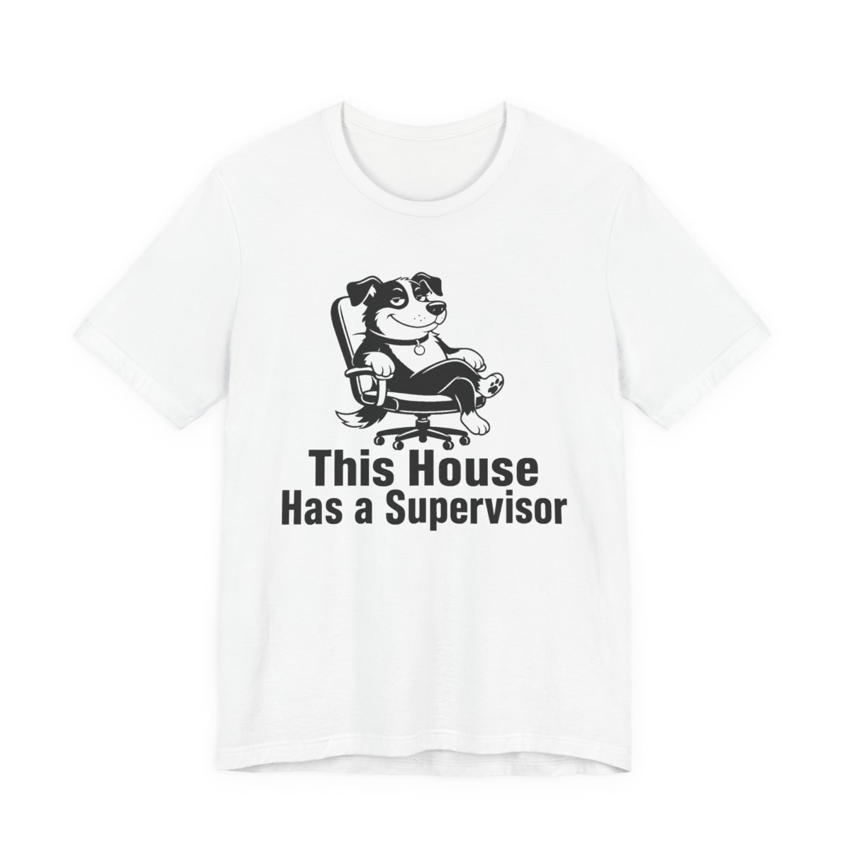 Men’s tee, This House Has a Supervisor
