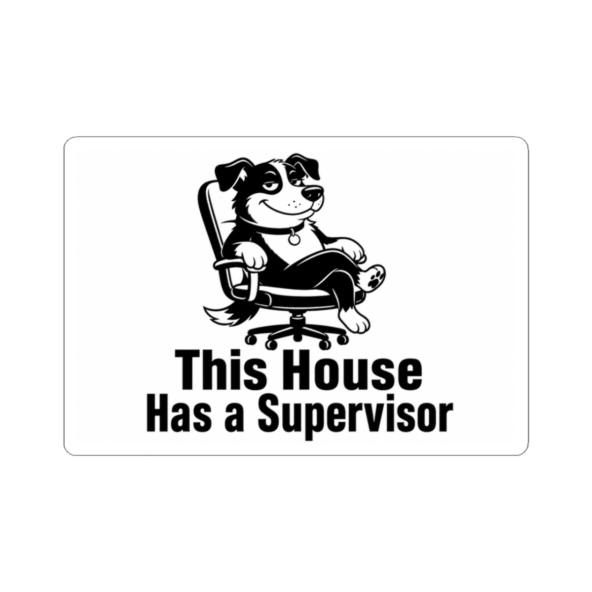 Sticker, This House Has a Supervisor