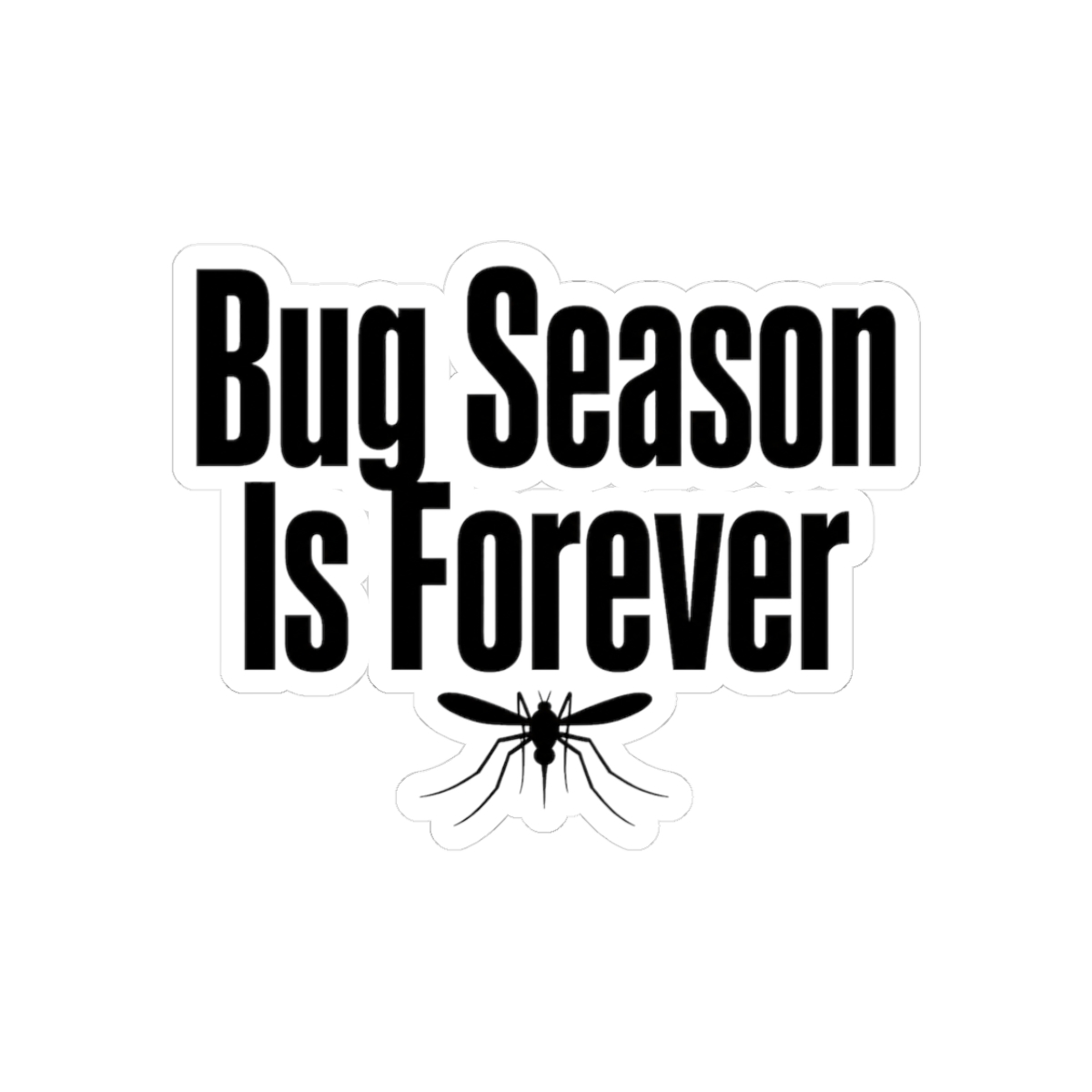 Sticker, Bug Season Is Forever