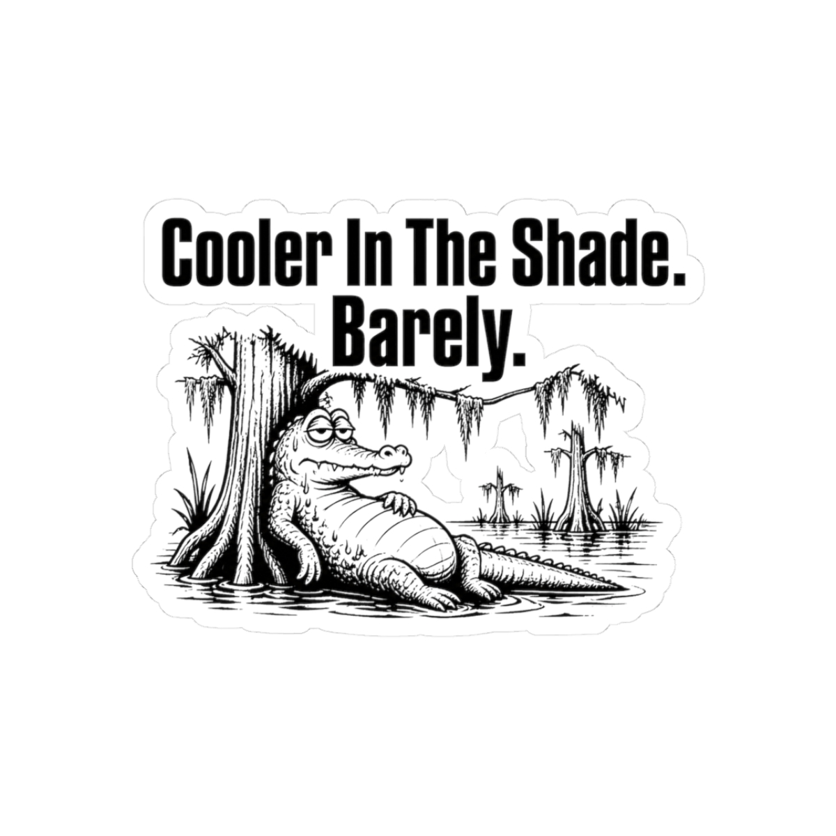 Sticker, Cooler In The Shade. Barely.