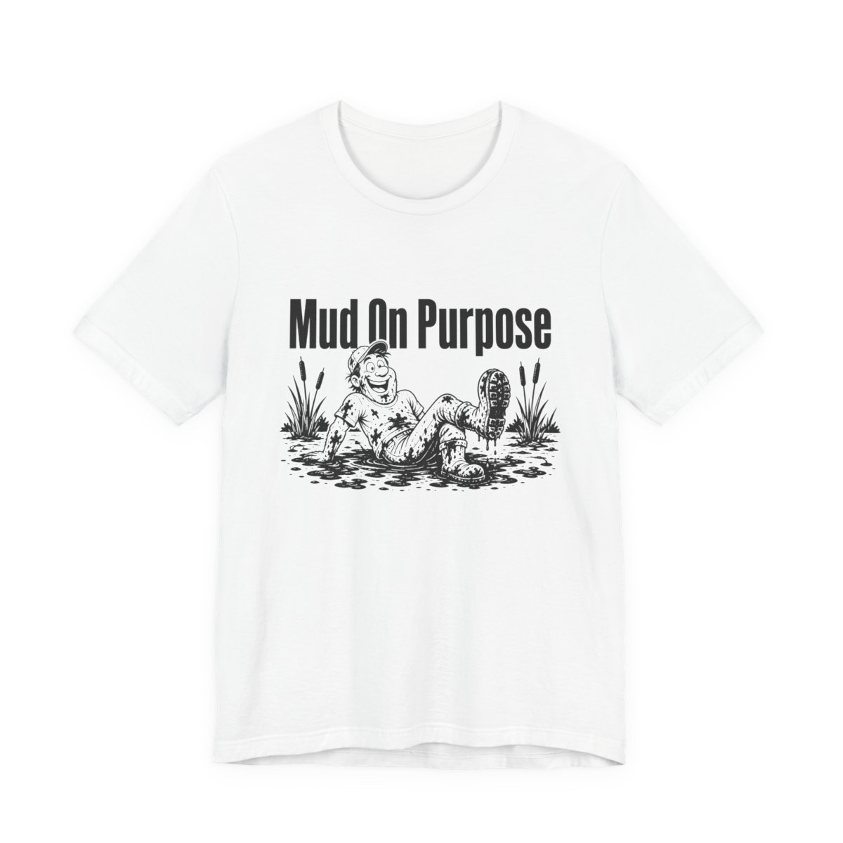 Men’s tee, Mud On Purpose