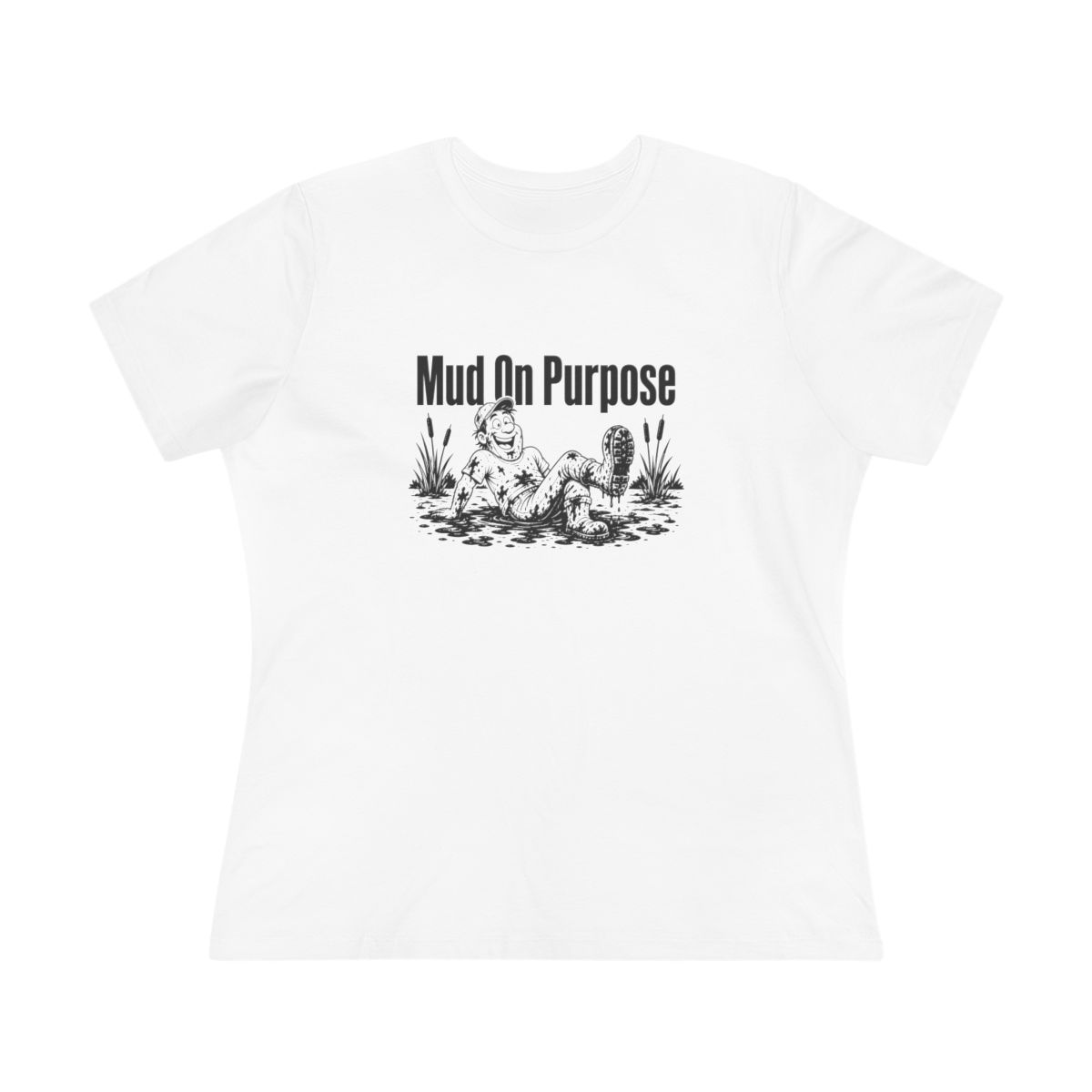 Women’s tee, Mud On Purpose