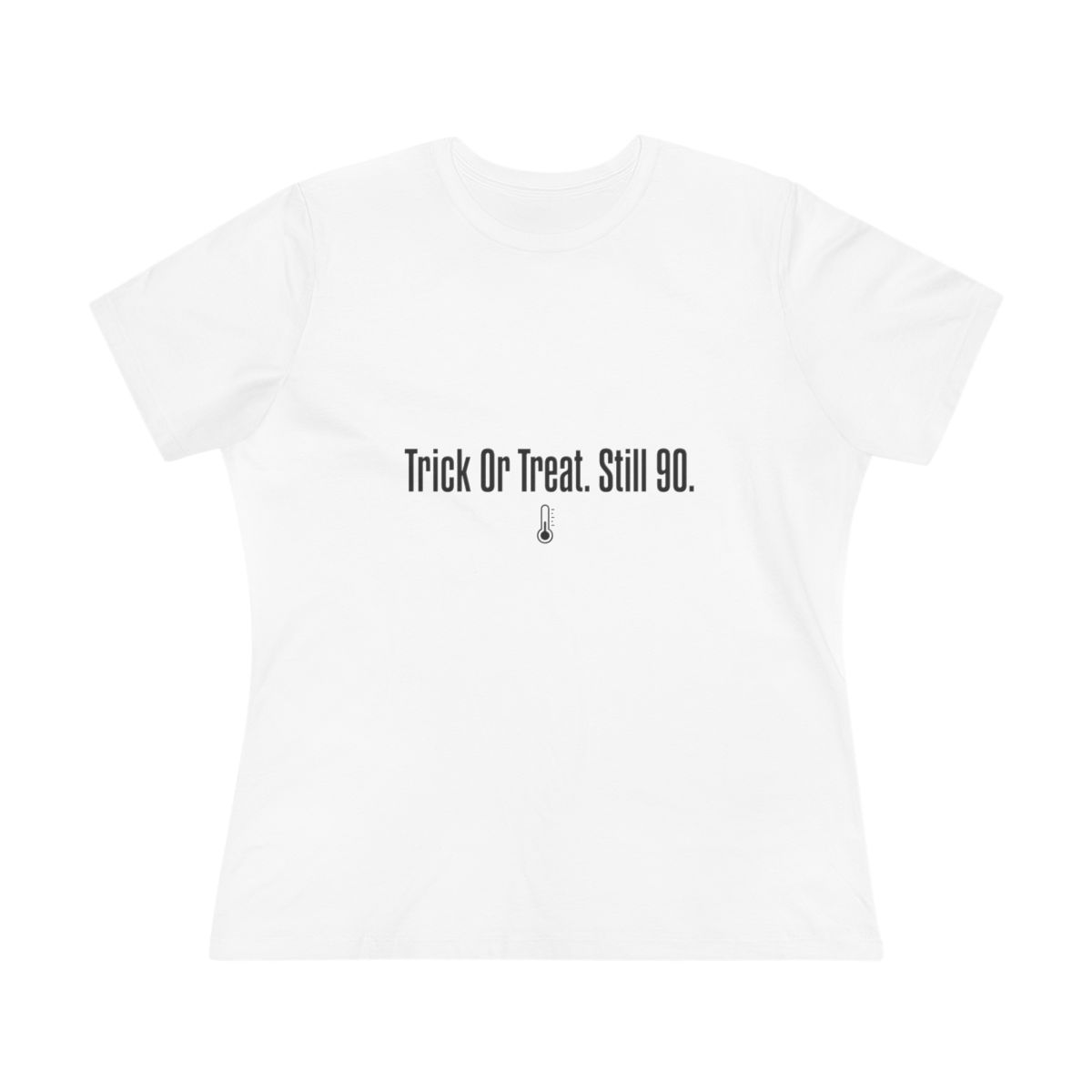 Women’s tee, Trick Or Treat. Still 90.