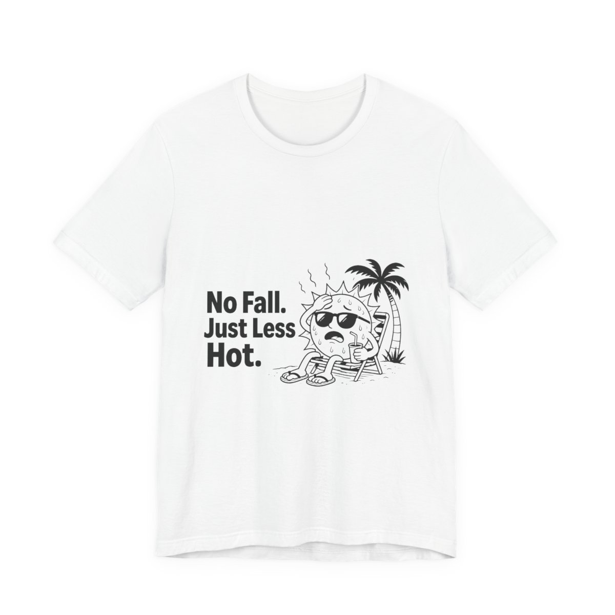 Men’s tee, No Fall. Just Less Hot.