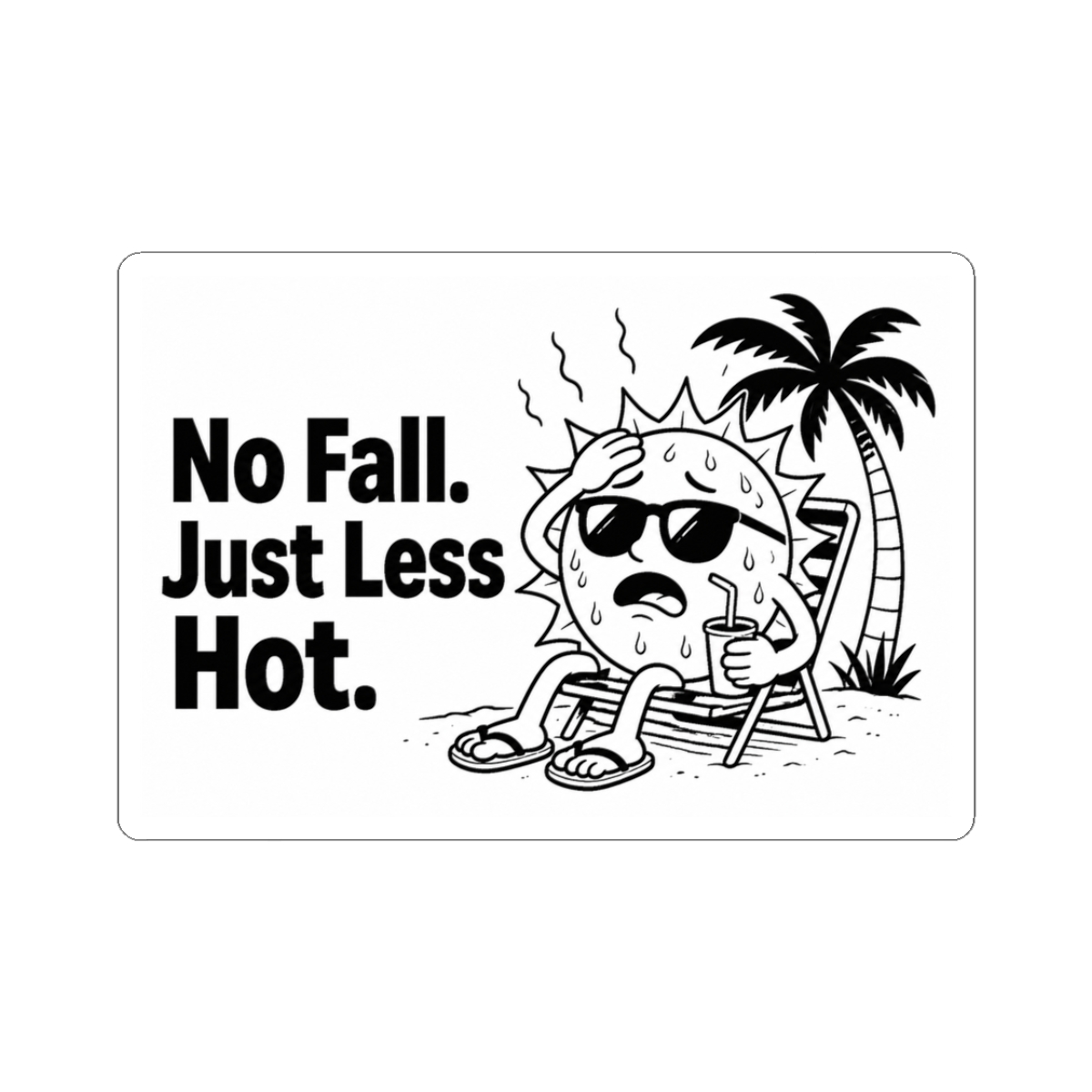 Sticker, No Fall. Just Less Hot.