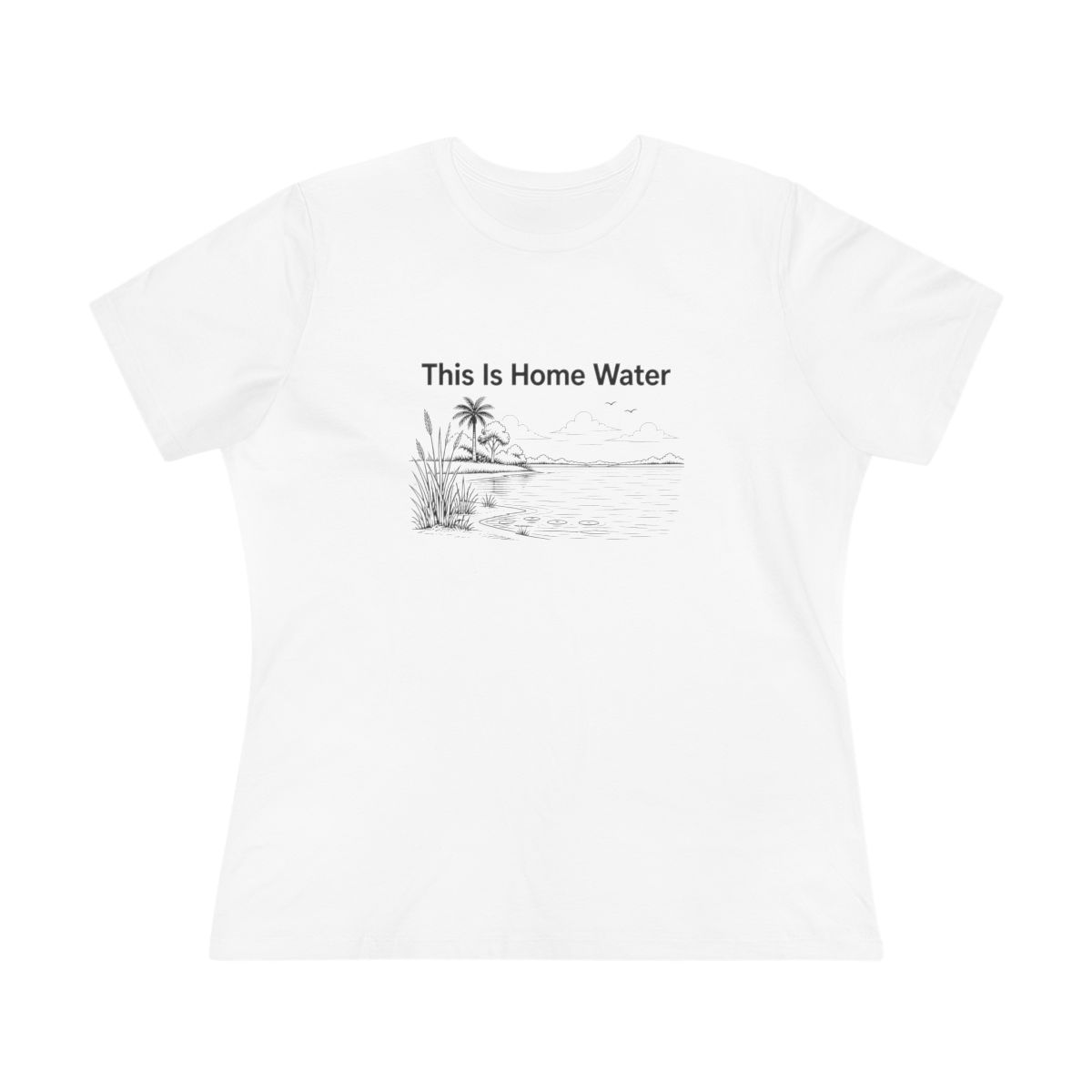 Women’s tee, This Is Home Water