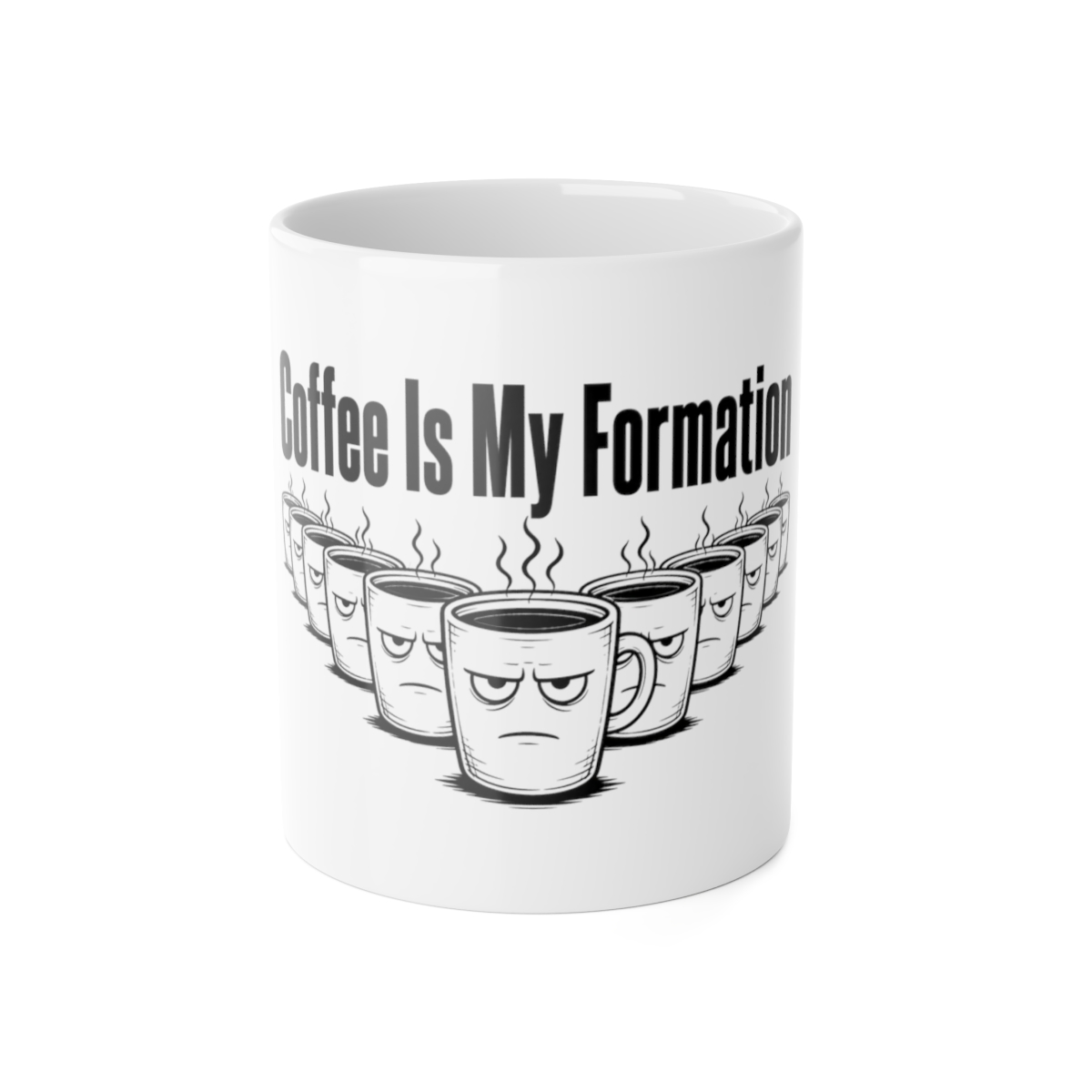 Mug, Coffee Is My Formation