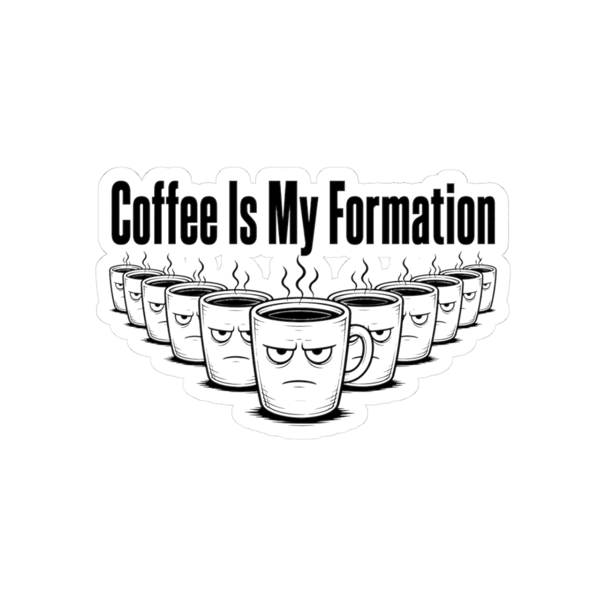 Sticker, Coffee Is My Formation