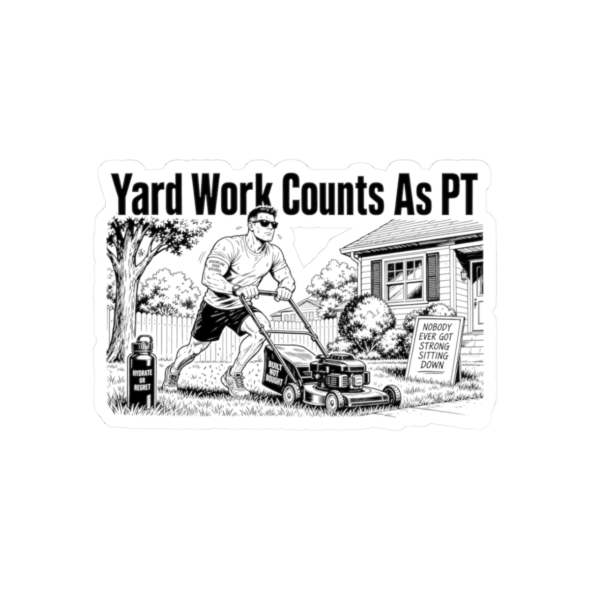 Sticker, Yard Work Counts As PT