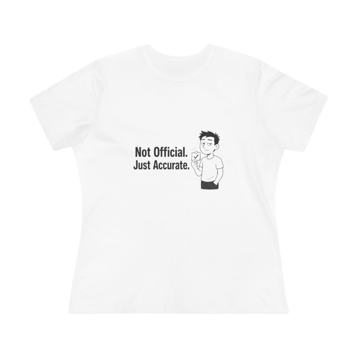 Women’s tee, Not Official. Just Accurate.