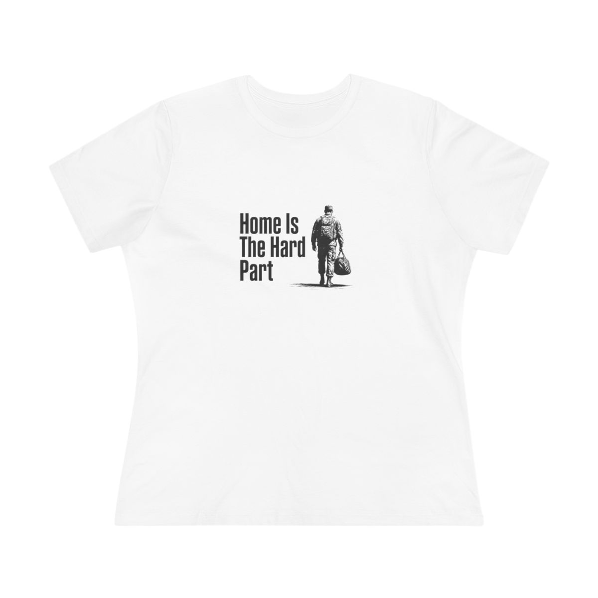Women’s tee, Home Is The Hard Part