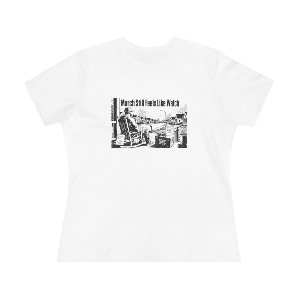 Women’s tee, March Still Feels Like Watch