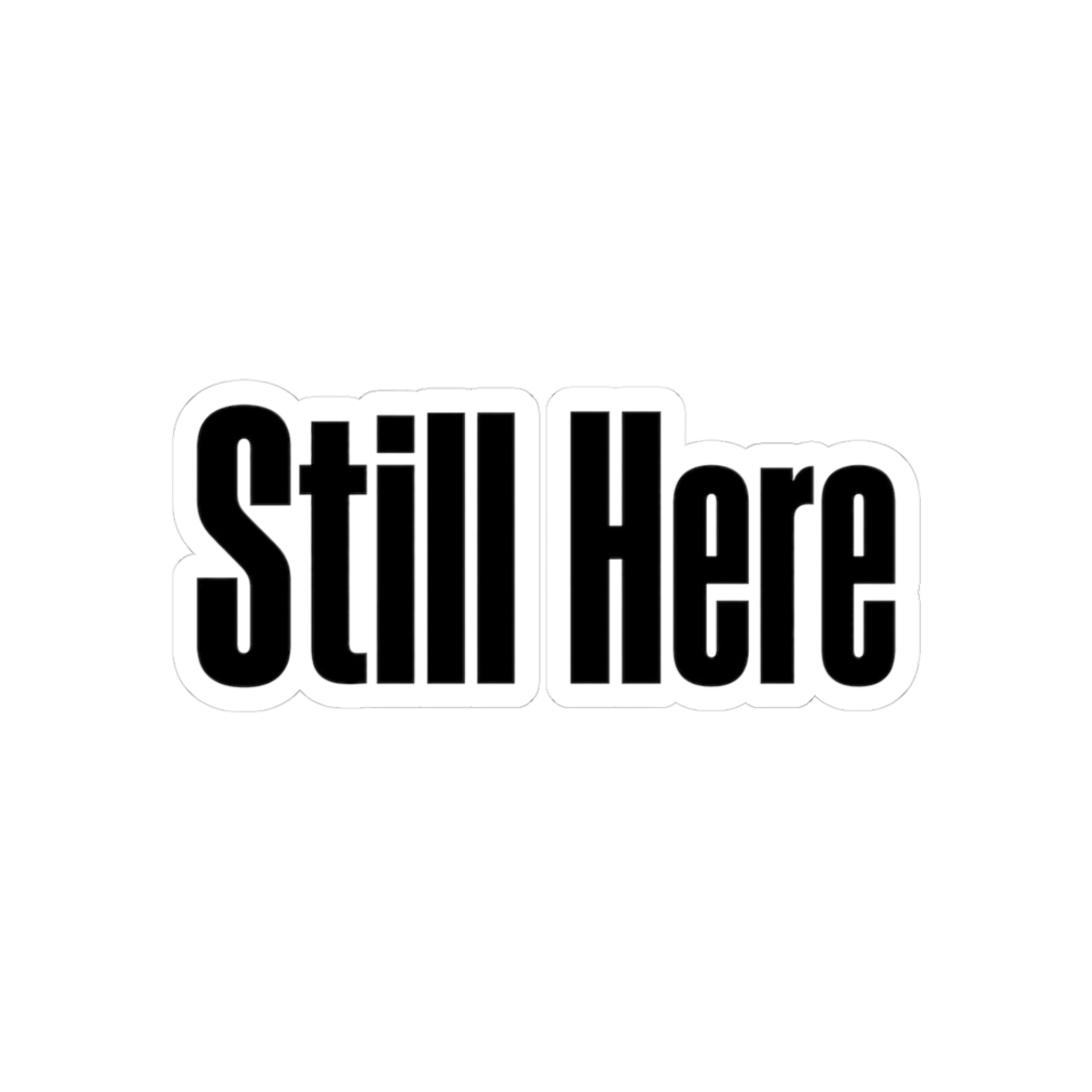 Sticker, Still Here