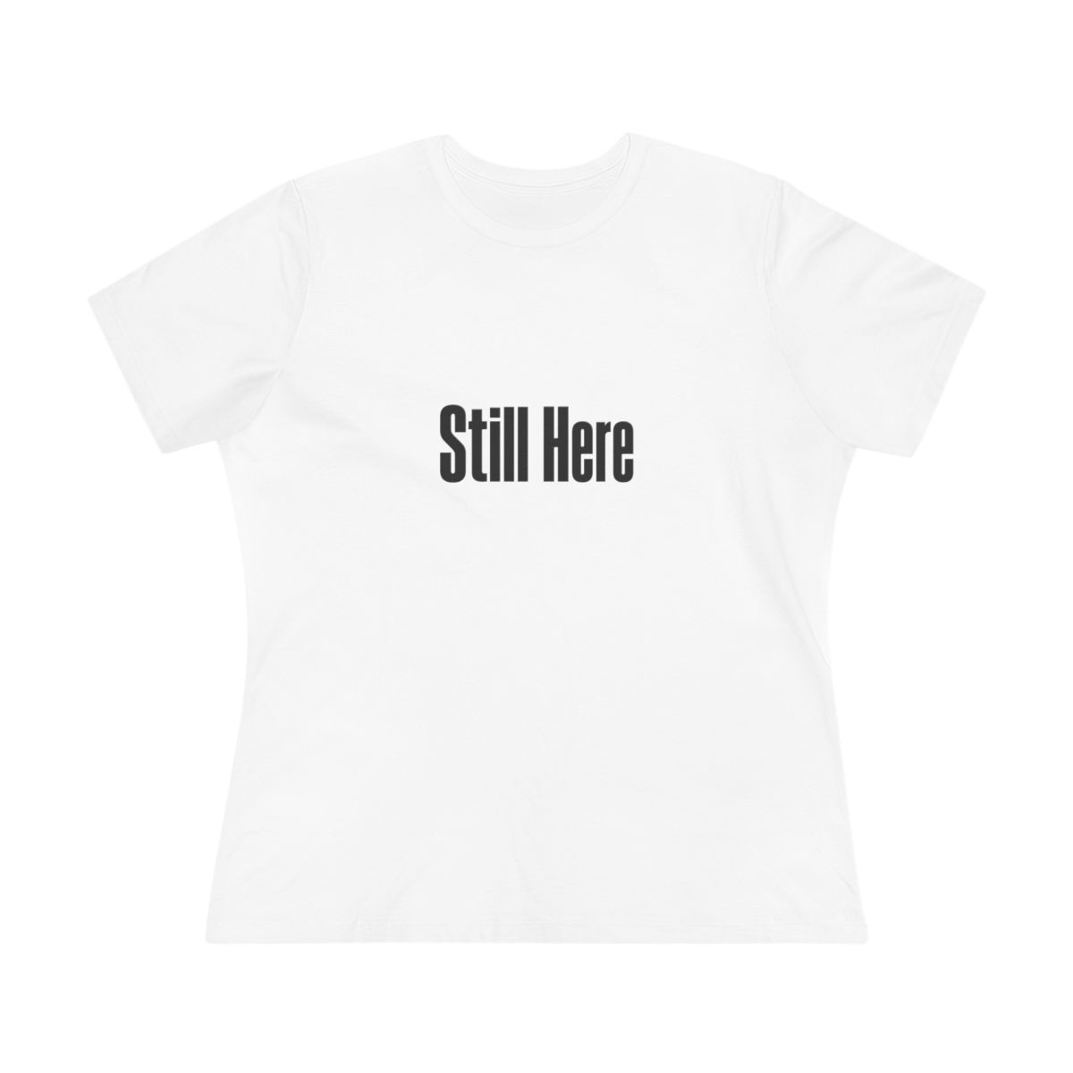 Women’s tee, Still Here