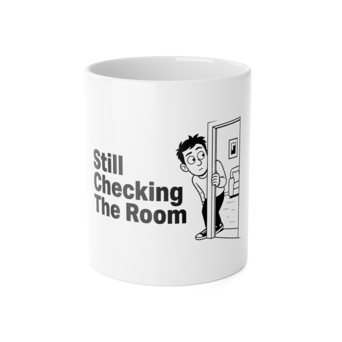 Mug, Still Checking The Room